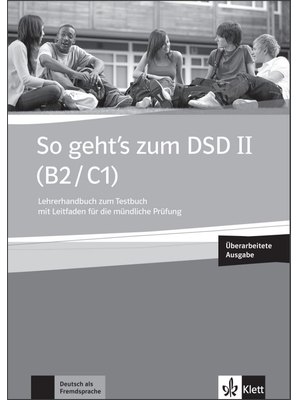 So geht's zum DSD II (B2/C1) Neue Ausgabe, Lehrerhandbuch zum Testbuch