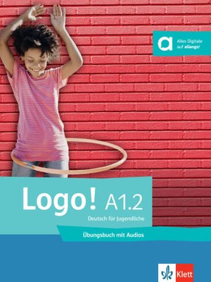 Logo! A1.2, Übungsbuch mit Audios