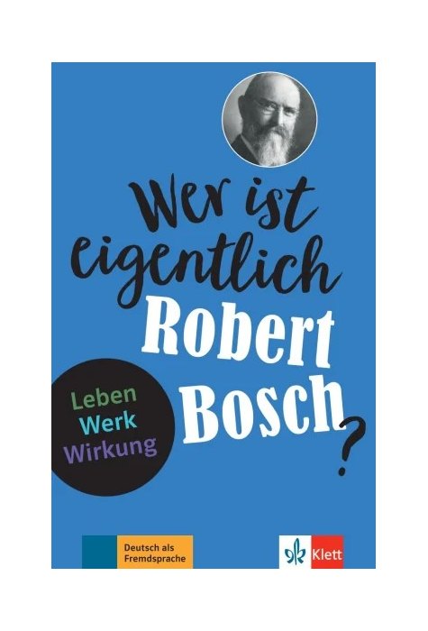 Wer ist eigentlich Robert Bosch?