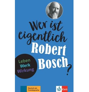 Wer ist eigentlich Robert Bosch?