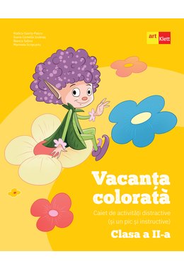 Vacanța colorată. Clasa a II-a. Caiet de activități distractive (și un pic instructive)