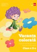 Vacanța colorată. Clasa a II-a. Caiet de activități distractive (și un pic instructive)