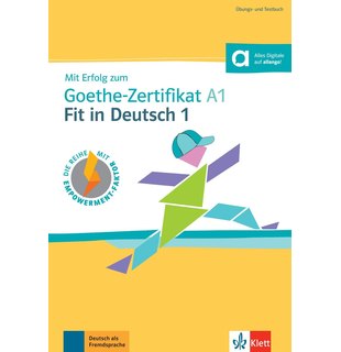 Mit Erfolg zum Goethe-Zertifikat A1: Fit in Deutsch 1 - Übungs- und Testbuch mit digitalen Extras