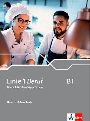 Linie 1 Beruf B1 - Unterrichtshandbuch Linie 1 Beruf B1 - Unterrichtshandbuch