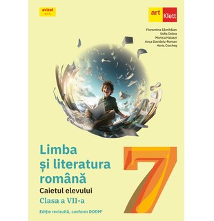 Limba si literatura română. Caietul elevului clasa a VII-a