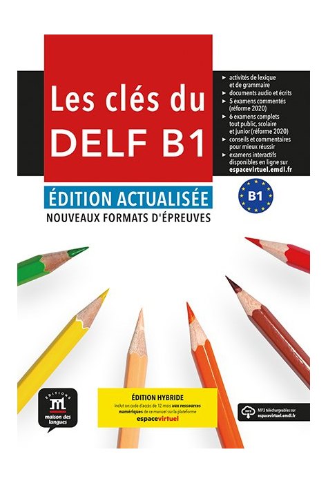 Les clés du DELF B1 Édition actualisée hybride – Livre de l’élève Les clés du DELF B1 Édition actualisée hybride – Livre de l’élève