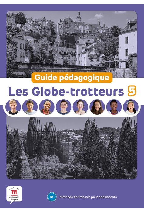 Les Globe-trotteurs 5 – Guide pédagogique Les Globe-trotteurs 5 – Guide pédagogique