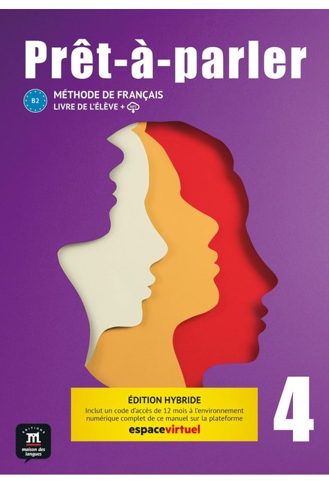 Prêt-à-parler 4 – Édition hybride – Livre de l’élève Prêt-à-parler 4 – Édition hybride – Livre de l’élève