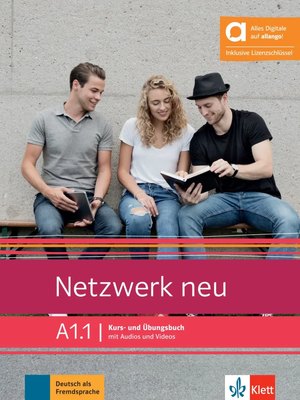 Netzwerk neu A1.1 - Hybride Ausgabe allango, Kurs- und Übungsbuch mit Audios und Videos inklusive Lizenzschlüssel allango (24 Monate) Netzwerk neu A1.1 - Hybride Ausgabe allango, Kurs- und Übungsbuch mit Audios und Videos inklusive Lizenzschlüssel allango (24 Monate)