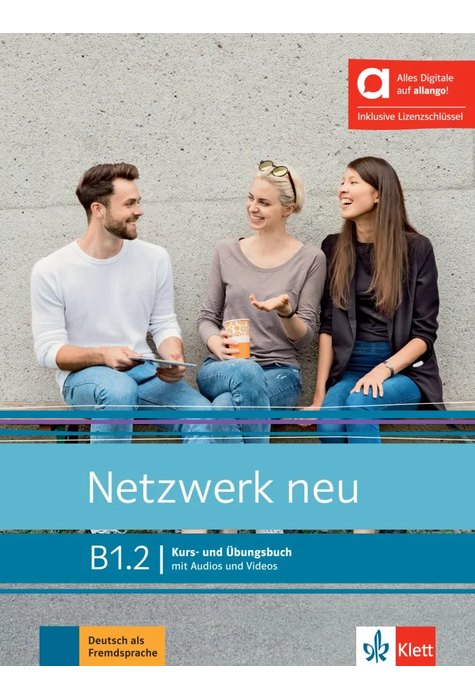 Netzwerk neu B1.2 - Hybride Ausgabe allango, Kurs- und Übungsbuch mit Audios und Videos inklusive Lizenzschlüssel allango (24 Monate) Netzwerk neu B1.2 - Hybride Ausgabe allango, Kurs- und Übungsbuch mit Audios und Videos inklusive Lizenzschlüssel allango (24 Monate)