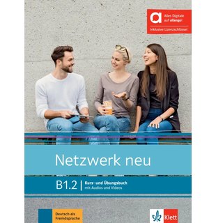 Netzwerk neu B1.2 - Hybride Ausgabe allango, Kurs- und Übungsbuch mit Audios und Videos inklusive Lizenzschlüssel allango (24 Monate)