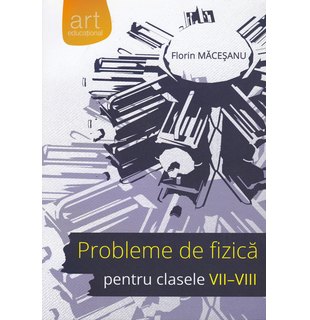 Probleme de FIZICĂ pentru clasele VII-VIII