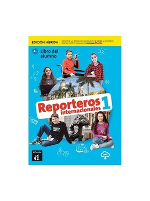 Reporteros internacionales 1 - Edición híbrida - Libro del alumno