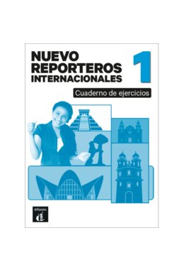 Nuevo Reporteros internacionales 1 Cuaderno de ejercicios