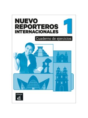 Nuevo Reporteros internacionales 1 Cuaderno de ejercicios