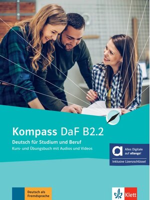 Kompass DaF B2.2 Kurs- und Übungsbuch mit Audios und Videos inklusive Lizenzschlüssel allango (24 Monate) - Hybride Ausgabe allango