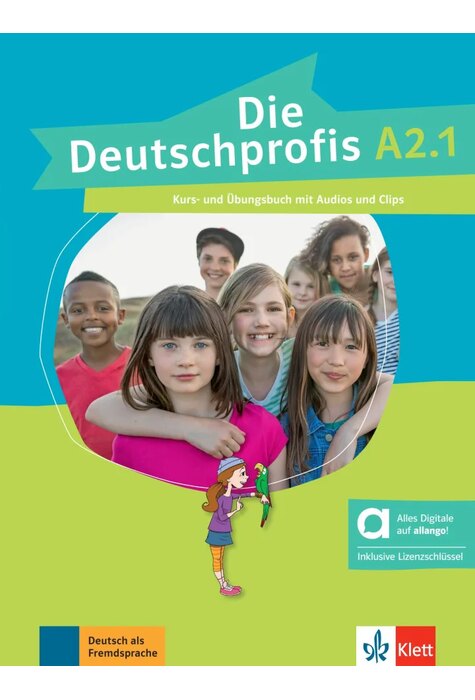 Die Deutschprofis A2.1 Kurs- und Übungsbuch mit Audios und Clips inklusive Lizenzschlüssel allango (24 Monate) - Hybride Ausgabe allango
