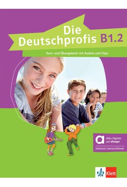 Die Deutschprofis B1.2 Kurs- und &Uuml;bungsbuch mit Audios und Clips inklusive Lizenzschl&uuml;ssel allango (24 Monate) - Hybride Ausgabe allango