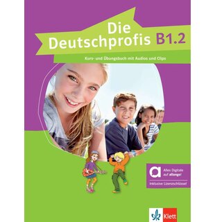 Die Deutschprofis B1.2 Kurs- und &Uuml;bungsbuch mit Audios und Clips inklusive Lizenzschl&uuml;ssel allango (24 Monate) - Hybride Ausgabe allango