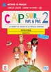 Cap sur&hellip; pas &agrave; pas 2 &ndash; &Eacute;dition hybride &ndash; Livre de l&rsquo;&eacute;l&egrave;ve + Cahier d&rsquo;activit&eacute;s