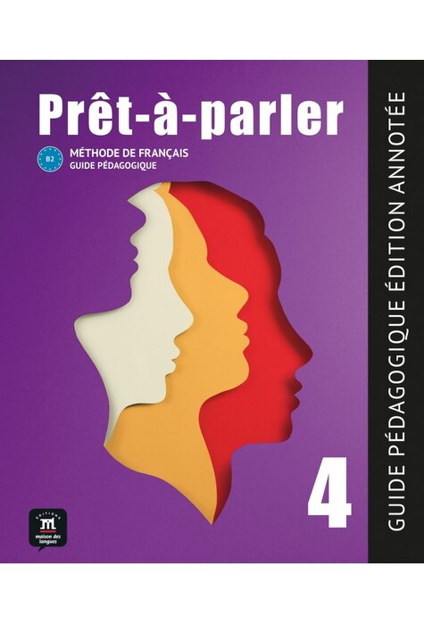 Prêt-à-parler 4 – Guide pédagogique – Edition annotée