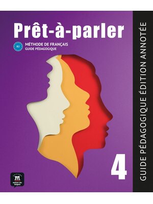 Prêt-à-parler 4 – Guide pédagogique – Edition annotée