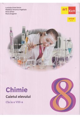 CHIMIE. Caietul elevului. Clasa a VIII-a