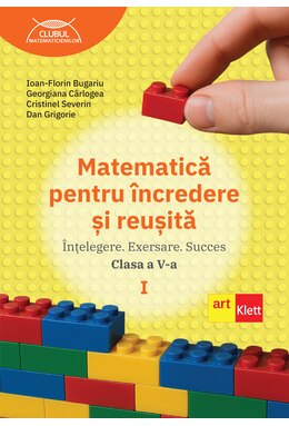 Matematică pentru &icirc;ncredere și reușită. Partea I. Clasa a V-a.