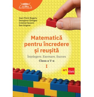 Matematică pentru &icirc;ncredere și reușită. Partea I. Clasa a V-a.