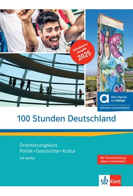 100 Stunden Deutschland - Politik, Geschichte, Kultur - Kurs- und &Uuml;bungsbuch mit Audios inklusive Lizenzschl&uuml;ssel allango (24 Monate)  - Hybride Ausgabe allango Orientierungskurs