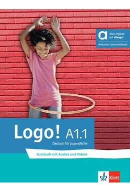 Logo! A1.1, Kursbuch mit Audios und Videos inklusive Lizenzschl&uuml;ssel allango (24 Monate) -Hybride Ausgabe allango