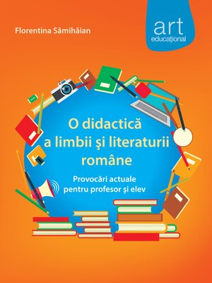 O DIDACTICĂ a limbii şi literaturii române. Provocări actuale pentru profesor şi elev