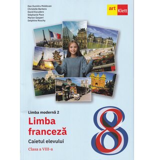 Limba franceza. Caietul elevului L2. Clasa a VIII-a