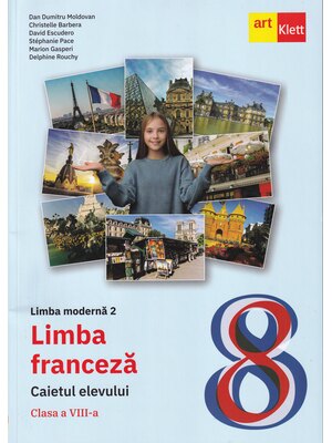 Limba franceza. Caietul elevului L2. Clasa a VIII-a