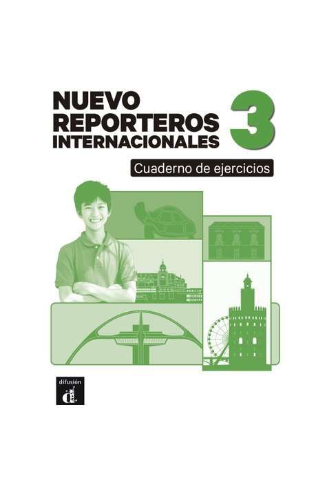 Nuevo Reporteros internacionales 3 Cuaderno de ejercicios