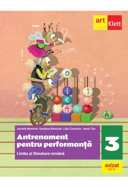 Limba și literatura rom&acirc;nă. Antrenament pentru performanță. Clasa a III-a. Limba și literatura rom&acirc;nă