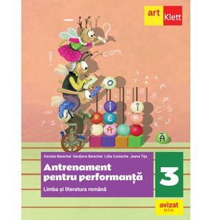 Limba și literatura rom&acirc;nă. Antrenament pentru performanță. Clasa a III-a. Limba și literatura rom&acirc;nă