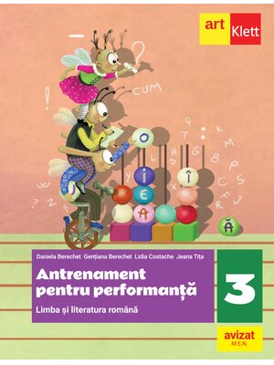 Limba și literatura română. Antrenament pentru performanță. Clasa a III-a. Limba și literatura română