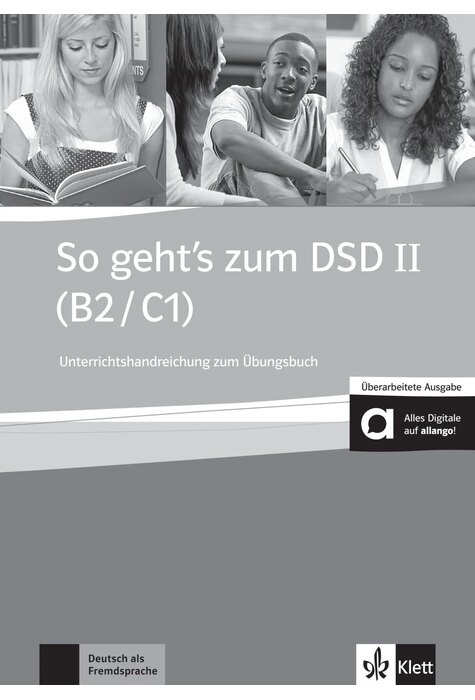 So geht’s zum DSD II (B2/C1) Neue Ausgabe Unterrichtshandbuch zum Übungsbuch mit Audios