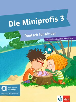 Die Miniprofis 3 Kursbuch mit Audios und Videos inklusive Lizenzschl&uuml;ssel allango (24 Monate) - Hybride Ausgabe allango