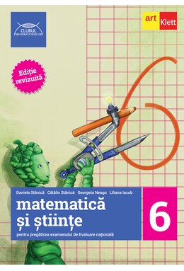 Evaluare națională la finalul clasei a VI-a. MATEMATICĂ ȘI ȘTIINȚE. Ghid de pregătire