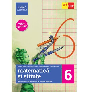 Evaluare națională la finalul clasei a VI-a. MATEMATICĂ ȘI ȘTIINȚE. Ghid de pregătire