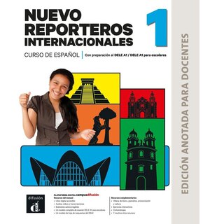 Nuevo Reporteros internacionales 1. Ed. anotada para docentes