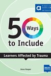 50 Ways to Include Learners affected by Trauma- Hybrid Edition allango