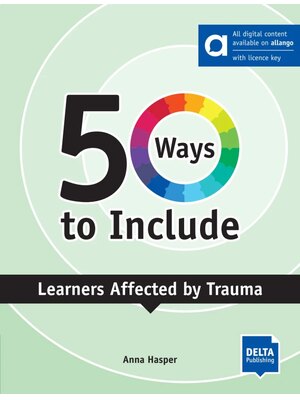 50 Ways to Include Learners affected by Trauma- Hybrid Edition allango