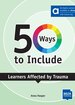50 Ways to Include Learners affected by Trauma- Hybrid Edition allango