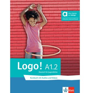 Logo! A1.2 Kursbuch mit Audios und Videos inklusive Lizenzschl&uuml;ssel allango (24 Monate) &ndash; Hybride Ausgabe allango