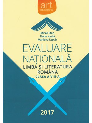 Evaluare națională la finalul clasei a VIII-a. LIMBA ȘI LITERATURA ROMÂNĂ