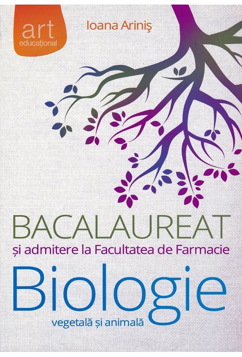 Bacalaureat şi admitere la Facultatea de Farmacie. BIOLOGIE vegetală şi animală. Clasele IX - X