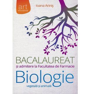 Bacalaureat şi admitere la Facultatea de Farmacie. BIOLOGIE vegetală şi animală. Clasele IX - X